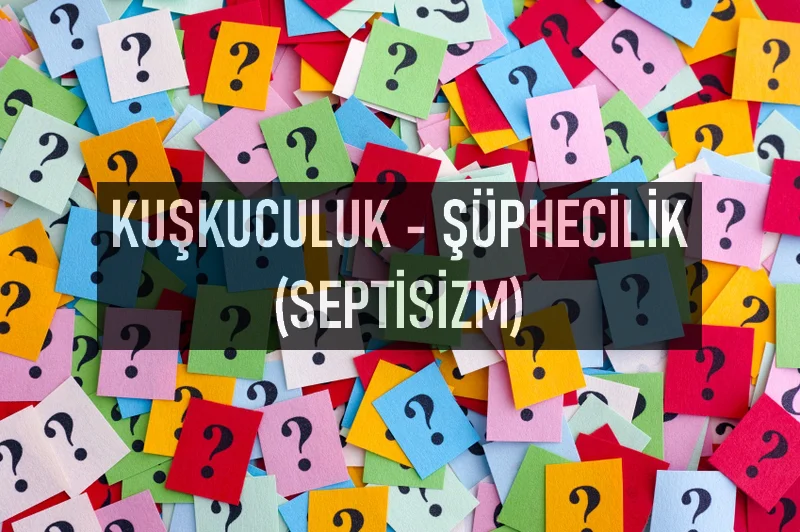 Septisizm Nedir?
